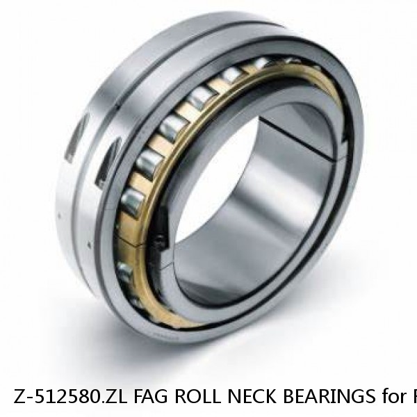 Z-512580.ZL FAG ROLL NECK BEARINGS for ROLLING MILL